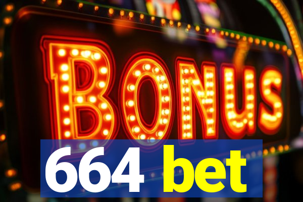 664 bet